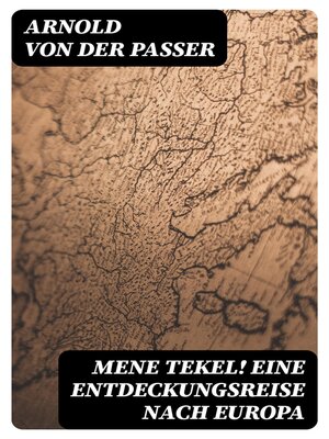 cover image of Mene tekel! Eine Entdeckungsreise nach Europa
